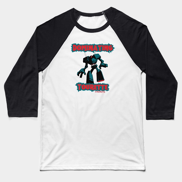 Dominating Tourette Syndrome Baseball T-Shirt by Sloat